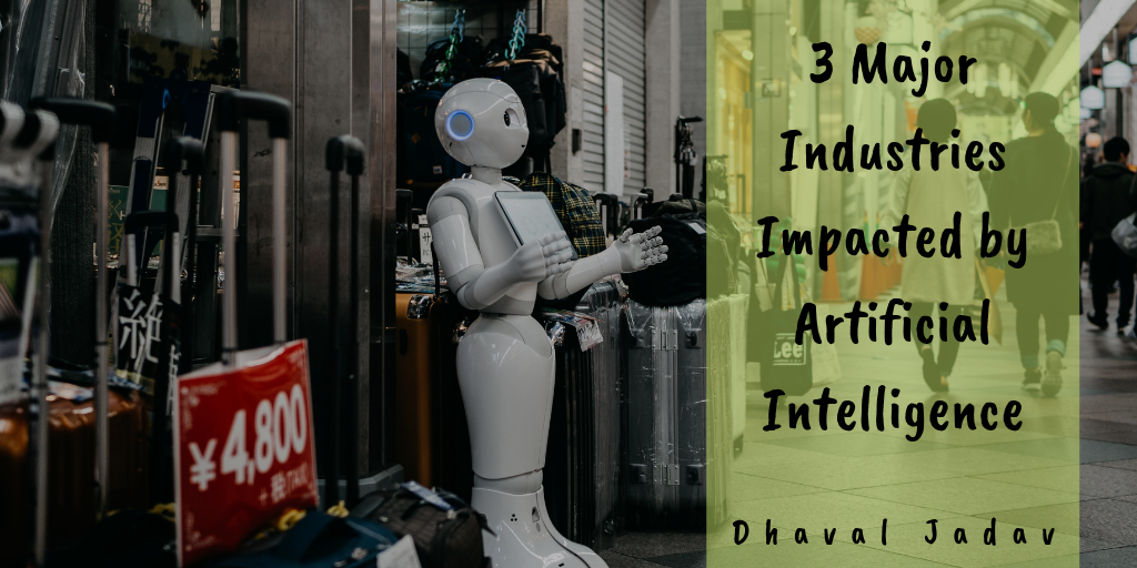 3 Major Industries Impacted by Artificial Intelligence