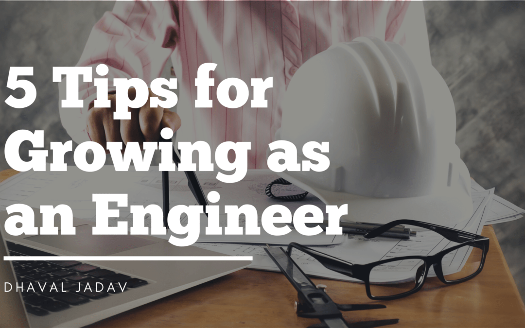 5 Tips for Growing as an Engineer