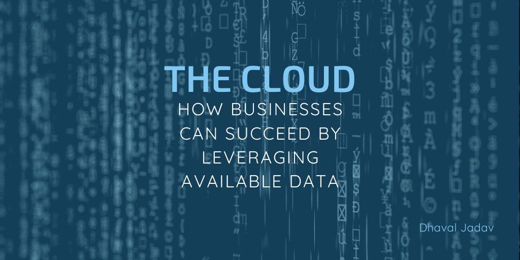 The Cloud: How Businesses Can Succeed By Leveraging Data