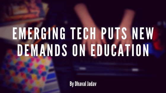 Emerging Tech Puts New Demands on Education