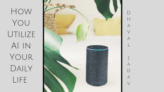 How You Utilize AI in Your Daily Life