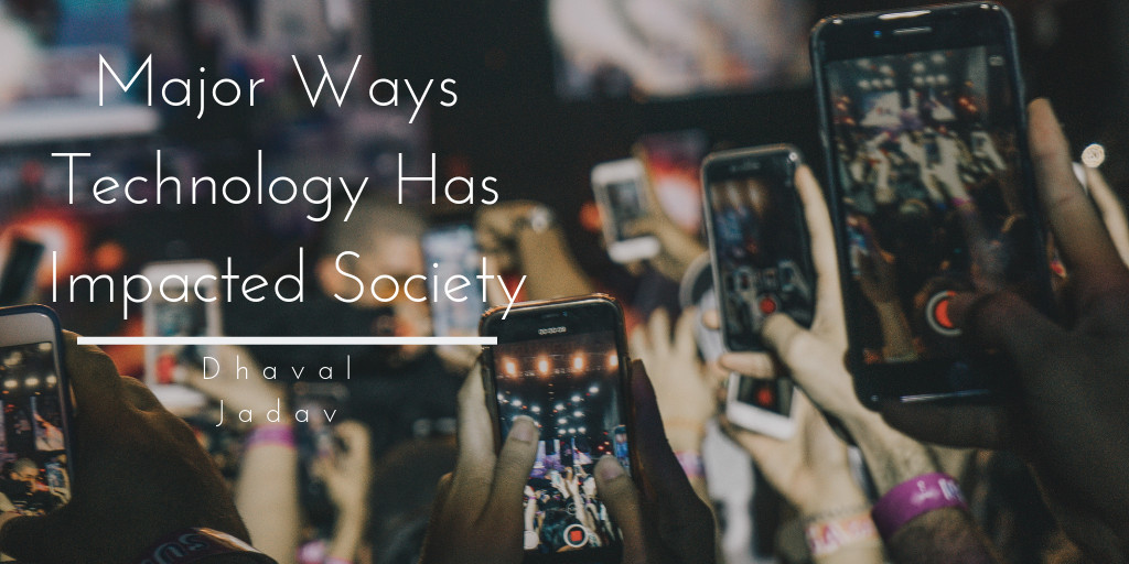 Major Ways Technology Has Impacted Society