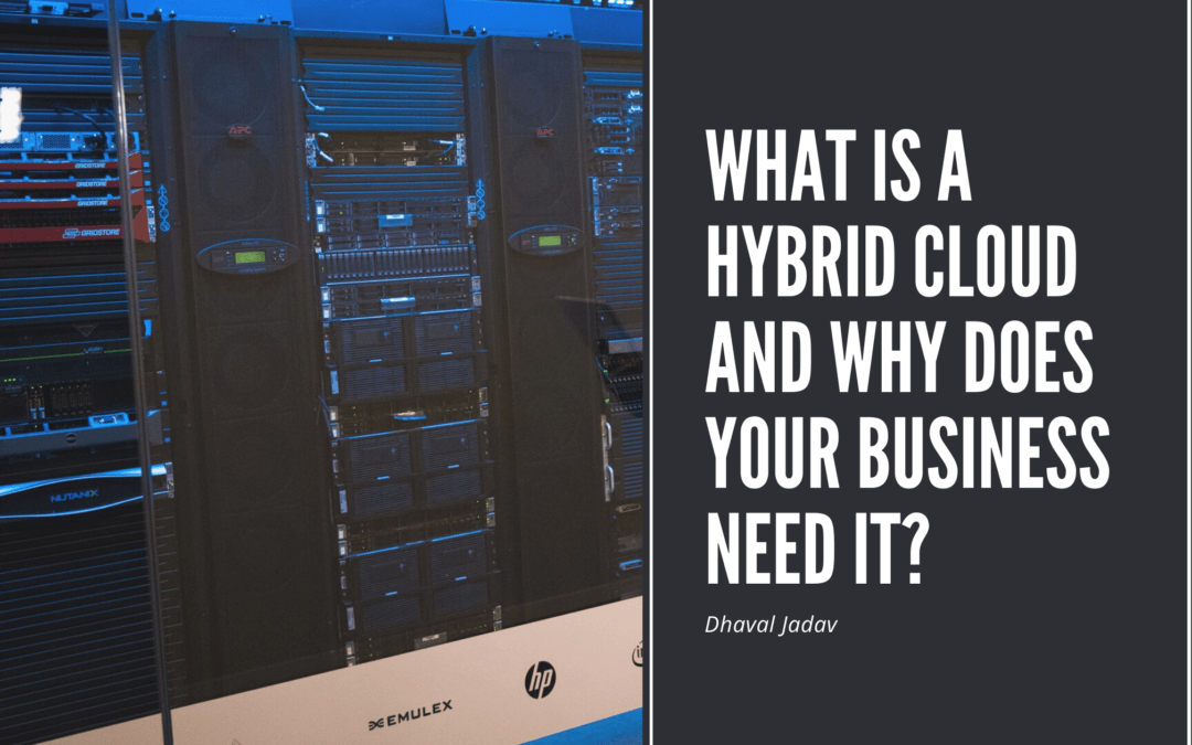What is a Hybrid Cloud and Why Does Your Business Need It?