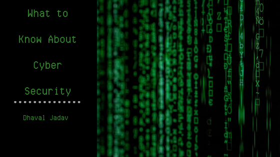 What to Know About Cyber Security