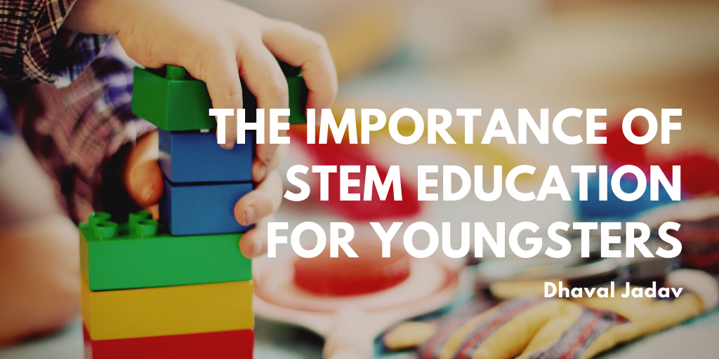 The Importance of STEM Education for Youngsters